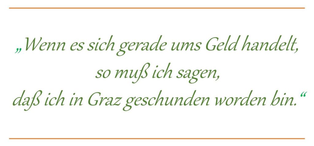 Zitat von Johannes Kepler: Wenn es sich gerade ums Geld handelt, so muß ich sagen, daß ich in Graz geschunden worden bin