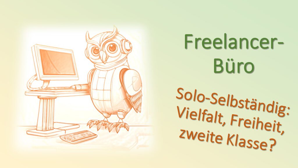 KI-generiertes Bild: Eine orangefarbene Bleistiftzeichnung einer Rotobereule, die am PC-Tisch steht. Rechts steht der Rubrik-Text: in Grün "Freelancer-Büro", in Orange "Solo-Selbständig: Vielfalt, Freiheit, zweite Klasse?". KITS Stufe 5 (80 Prozent KI inside).