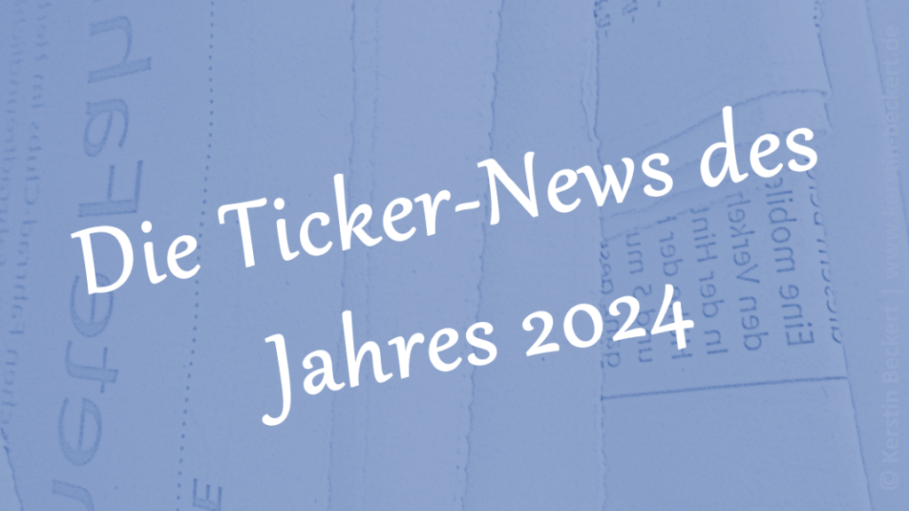 Blau eingefärbter Zeitungsstapel im Hintergrund. Text: Ticker-News des Jahres 2024.